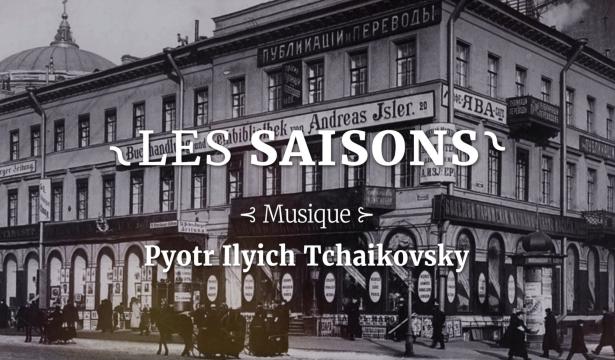 Les saisons Tchaïkovsky